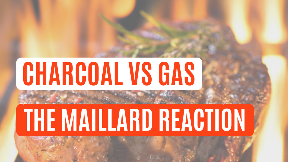 Charcoal vs Gas and the Maillard Reaction